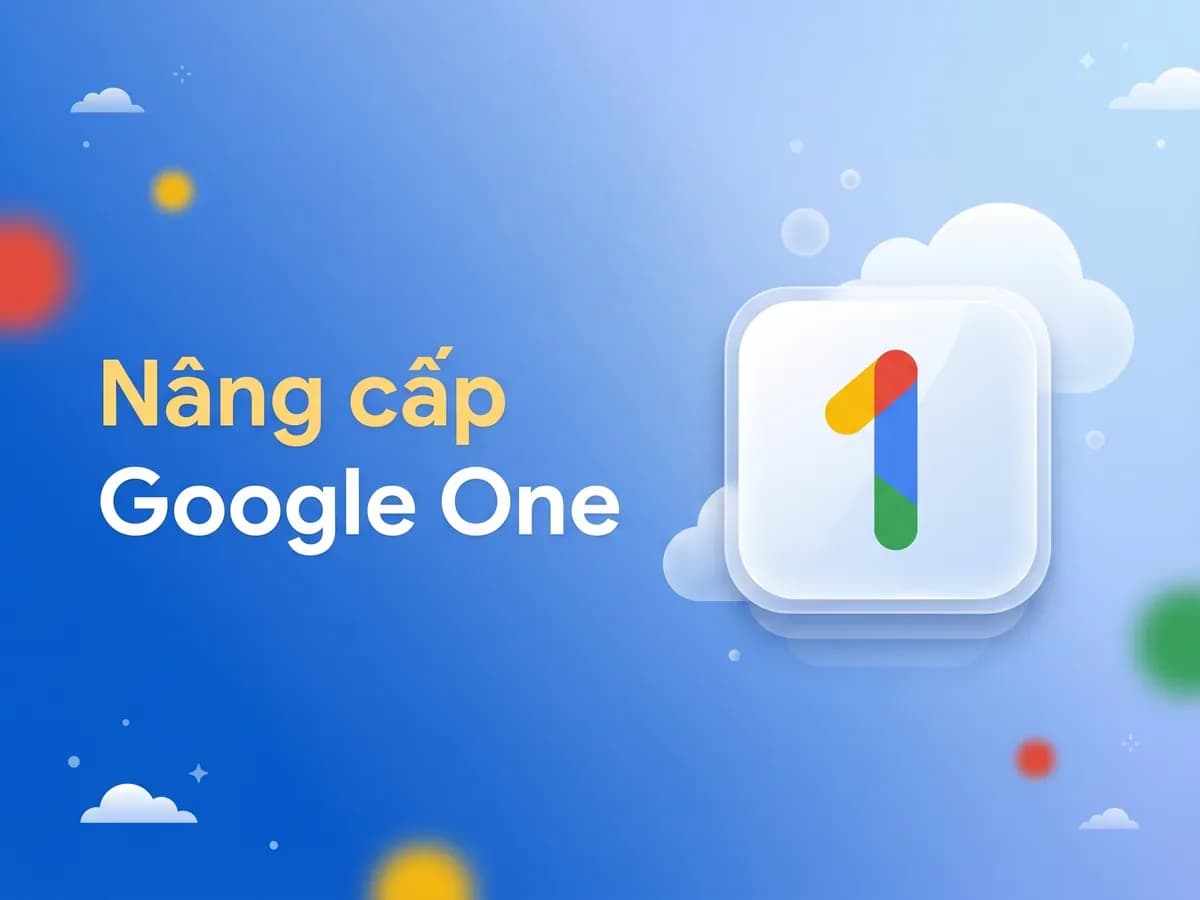 Nâng cấp Google One chính chủ