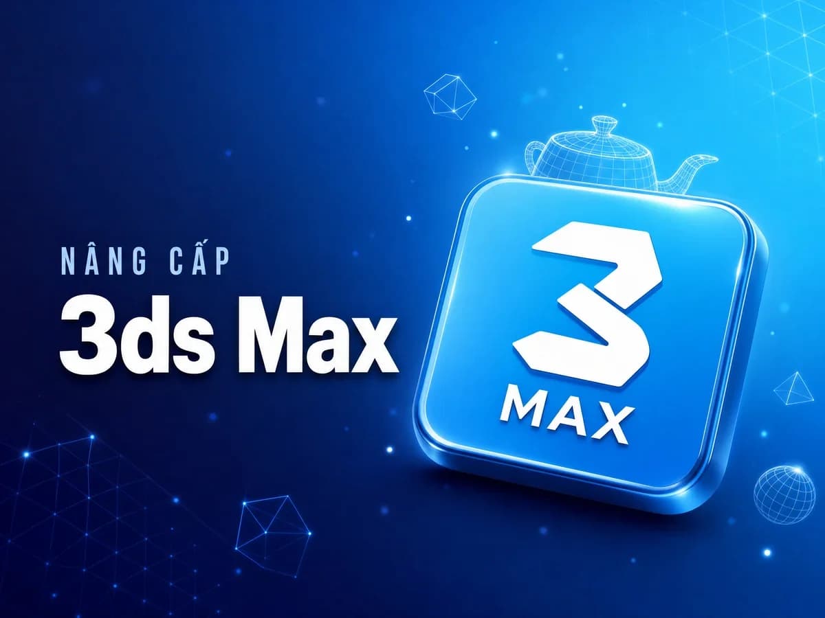 Nâng cấp 3DS MAX