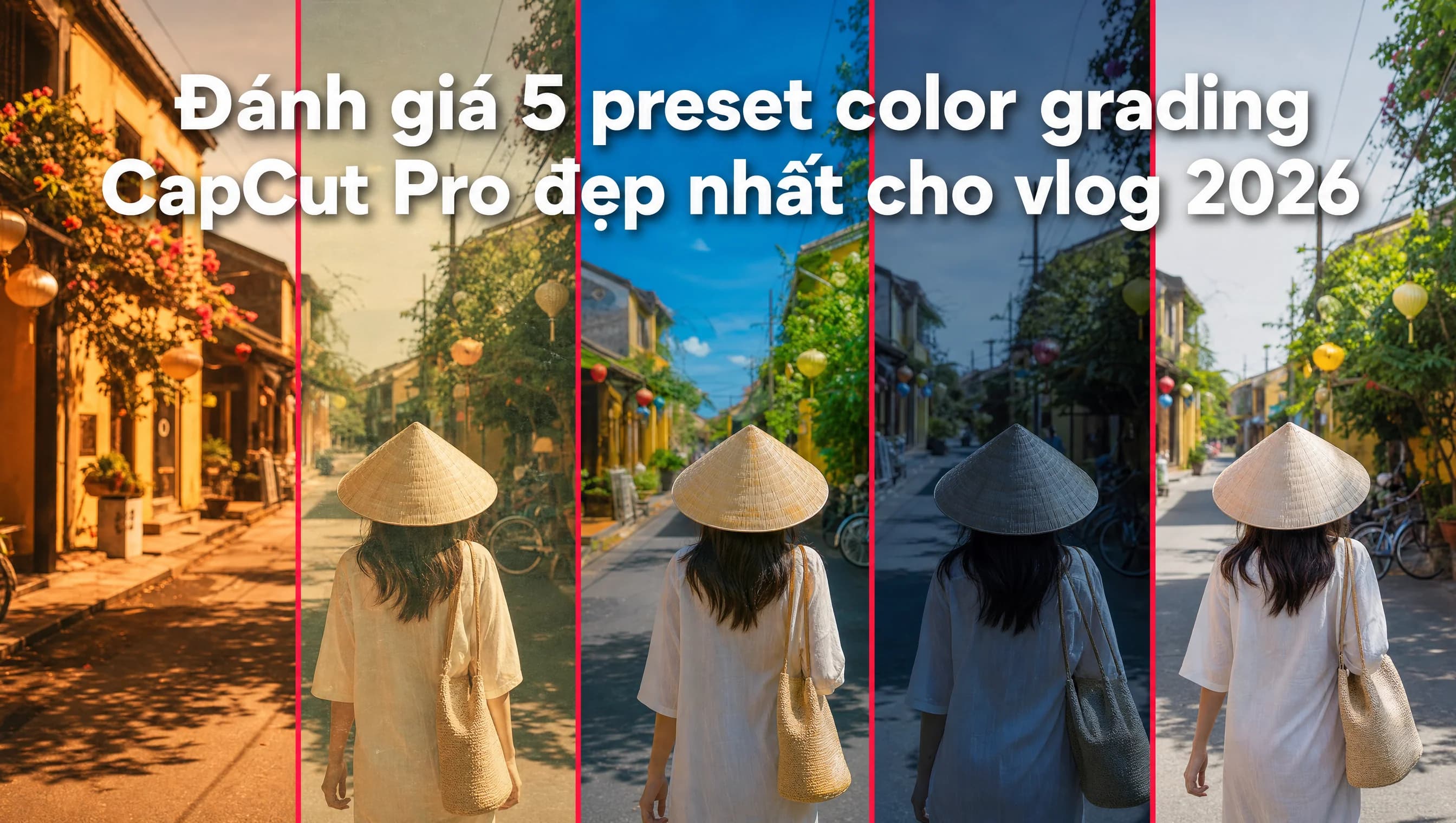 Đánh giá 5 preset color grading CapCut Pro đẹp nhất cho vlog 2026