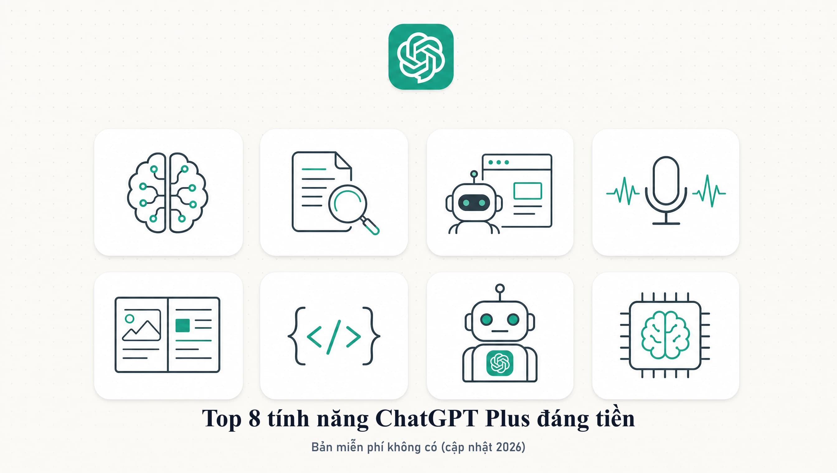 Top 8 tính năng ChatGPT Plus đáng tiền 2026: bản miễn phí không có